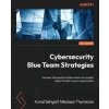 Cybersecurity Blue Team Strategies: Uncover the secrets of blue teams to combat cyber threats in your organization (Nikolaos Thymianis)(Brožovaná) Cybersecurity Blue Team Strategies: Uncover the secrets of blue teams to combat cyber threats in your organization (Nikolaos Thymianis)(Brožovaná)