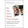 No One Cares About Crazy People (Ron Powers)(Brožovaná) No One Cares About Crazy People (Ron Powers)(Brožovaná)