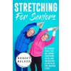 Stretching For Seniors Stretching For Seniors
