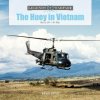 Huey in Vietnam: Bell's UH-1 at War Huey in Vietnam: Bell's UH-1 at War