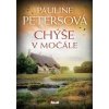 Chýše v močále - Petersová Pauline Chýše v močále - Petersová Pauline