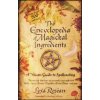 Encyclopedia of Magickal Ingredients Encyclopedia of Magickal Ingredients