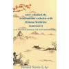 How I Healed My Autoimmune Arthritis with Chinese Medicine (and more) (Roland L.Ac Steele)(Brožovaná) How I Healed My Autoimmune Arthritis with Chinese Medicine (and more) (Roland L.Ac Steele)(Brožovaná)