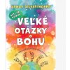 Deti sa pýtajú veľké otázky o Bohu Deti sa pýtajú veľké otázky o Bohu