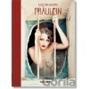 Fraulein - Ellen von Unwerth, Ingrid Sischy Fraulein - Ellen von Unwerth, Ingrid Sischy