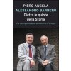 Dietro le quinte della storia. La vita quotidiana attraverso il tempo (Piero Angela,Alessandro Barbero)(Brožovaná) Dietro le quinte della storia. La vita quotidiana attraverso il tempo (Piero Angela,Alessandro Barbero)(Brožovaná)