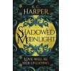 Shadowed Moonlight - K.C. Harper Shadowed Moonlight - K.C. Harper