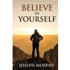 Believe in Yourself Believe in Yourself