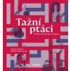 Tažní ptáci - Příběhy českého exilu a imigrace - autor neuvedený Tažní ptáci - Příběhy českého exilu a imigrace - autor neuvedený