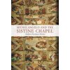 Michelangelo and the Sistine Chapel Michelangelo and the Sistine Chapel