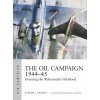 Oil Campaign 1944-45 (Zaloga,Steven J.)(Brožovaná) Oil Campaign 1944-45 (Zaloga,Steven J.)(Brožovaná)