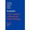 Kropotkin: The Conquest of Bread and Other Writings Kropotkin Petr AlekseevichPaperback