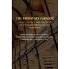 The Predatory Paradox (Jesse C. Starkey,Karin Ardon-Dryer)(Brožovaná) The Predatory Paradox (Jesse C. Starkey,Karin Ardon-Dryer)(Brožovaná)