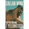 Útěk z Yellowstonu (Callan Wink) Útěk z Yellowstonu (Callan Wink)