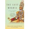 The Last Mughal (William Dalrymple)(Brožovaná) The Last Mughal (William Dalrymple)(Brožovaná)