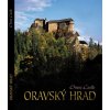 Oravský hrad - Mária Jagnešáková a kol., Michal Pišný (fotografie) Oravský hrad - Mária Jagnešáková a kol., Michal Pišný (fotografie)