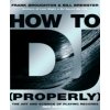 How To DJ (Properly) (Bill Brewster)(Brožovaná) How To DJ (Properly) (Bill Brewster)(Brožovaná)