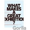 What Makes a great Exhibition? - Paula Marincola What Makes a great Exhibition? - Paula Marincola