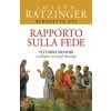 Rapporto sulla fede. Vittorio Messori a colloquio con Joseph Ratzinger (Benedetto XVI (Joseph Ratzinger),Vittorio Messori)(Pevná) Rapporto sulla fede. Vittorio Messori a colloquio con Joseph Ratzinger (Benedetto XVI (Joseph Ratzinger),Vittorio Messori)(Pevná)