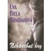 Nehanebné hry - Eva Biela Brndiarová Nehanebné hry - Eva Biela Brndiarová