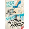 Aubrey McFadden Is Never Getting Married (Georgia Beers)(Brožovaná) Aubrey McFadden Is Never Getting Married (Georgia Beers)(Brožovaná)
