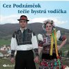 Cez Podzámčok tečie bystrá vodička CD Cez Podzámčok tečie bystrá vodička CD