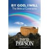 By God, I Will: The Biblical Covenants (David Pawson)(Brožovaná) By God, I Will: The Biblical Covenants (David Pawson)(Brožovaná)