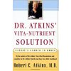 Dr. Atkins' Vita-Nutrient Solution (Atkins,Robert C.,M.D.)(Brožovaná) Dr. Atkins' Vita-Nutrient Solution (Atkins,Robert C.,M.D.)(Brožovaná)