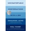 Uncomfortable Conversations with a Jew (Noa Tishby)(Brožovaná) Uncomfortable Conversations with a Jew (Noa Tishby)(Brožovaná)