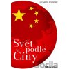 Svět podle Číny - Elizabeth C. Economy Svět podle Číny - Elizabeth C. Economy