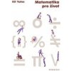 Matematika pro život - Kit Yates Matematika pro život - Kit Yates