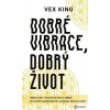 Dobré vibrace, dobrý život Dobré vibrace, dobrý život