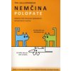 Nem čina polopate - Kompletný prehľad gramatiky nemeckého jazyka Alena Hofmanová