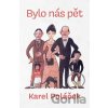 Bylo nás pět - Karel Poláček Bylo nás pět - Karel Poláček