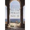 To, čím peklo nie je - Alessandro D‘Avenia To, čím peklo nie je - Alessandro D‘Avenia