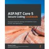 ASP.NET Core 5 Secure Coding Cookbook (Roman Canlas)(Brožovaná) ASP.NET Core 5 Secure Coding Cookbook (Roman Canlas)(Brožovaná)