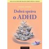 Dobrá správa o ADHD - Anders Hansen Dobrá správa o ADHD - Anders Hansen