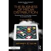 The Business of Media Distribution - Ulin, Jeffrey C. (Former head of worldwide distribution for Lucasfilm, San Francisco, CA, USA) The Business of Media Distribution - Ulin, Jeffrey C. (Former head of worldwide distribution for Lucasfilm, San Francisco, CA, USA)