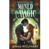 Mined in Magic (Jenna Wolfhart)(Brožovaná) Mined in Magic (Jenna Wolfhart)(Brožovaná)