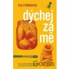 Dýchej za mě - Eva Střihavková Dýchej za mě - Eva Střihavková