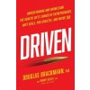 Driven: Understanding and Harnessing the Genetic Gifts Shared by Entrepreneurs, Navy Seals, Pro Athletes, and Maybe You Driven: Understanding and Harnessing the Genetic Gifts Shared by Entrepreneurs, Navy Seals, Pro Athletes, and Maybe You