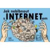 Jak neblbnout s INTERNETem - Lenka Eckertová Jak neblbnout s INTERNETem - Lenka Eckertová