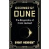 Dreamer of Dune : The Biography of Frank Herbert - Brian Herbert, Gollancz Dreamer of Dune : The Biography of Frank Herbert - Brian Herbert, Gollancz