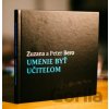 Umenie byť učiteľom - Zuzana Berová, Peter Bero Umenie byť učiteľom - Zuzana Berová, Peter Bero