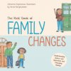 The Kids' Book of Family Changes. Understanding Divorce and Separation and Managing Feelings (Catherine Stephenson,Hiruni Kariyawasam)(Brožovaná) The Kids' Book of Family Changes. Understanding Divorce and Separation and Managing Feelings (Catherine Stephenson,Hiruni Kariyawasam)(Brožovaná)
