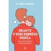 Objavte v sebe dobrého rodiča - Becky Kennedy Objavte v sebe dobrého rodiča - Becky Kennedy