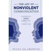 The Art of Nonviolent Communication: Turning Conflict into Connection (Micah Salaberrios)(Brožovaná) The Art of Nonviolent Communication: Turning Conflict into Connection (Micah Salaberrios)(Brožovaná)
