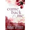 Come Back for Me - Corinne Michaels Come Back for Me - Corinne Michaels