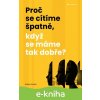 E-kniha Proč se cítíme špatně, když se máme tak dobře? - Anders Hansen E-kniha Proč se cítíme špatně, když se máme tak dobře? - Anders Hansen