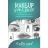 Make Up Your Face Make Up Your Face